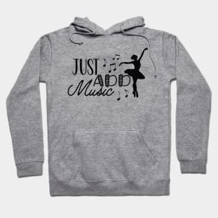 Dancer - Just Add Music Hoodie